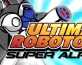 Игра Ultimate Robotoru Super Alpha